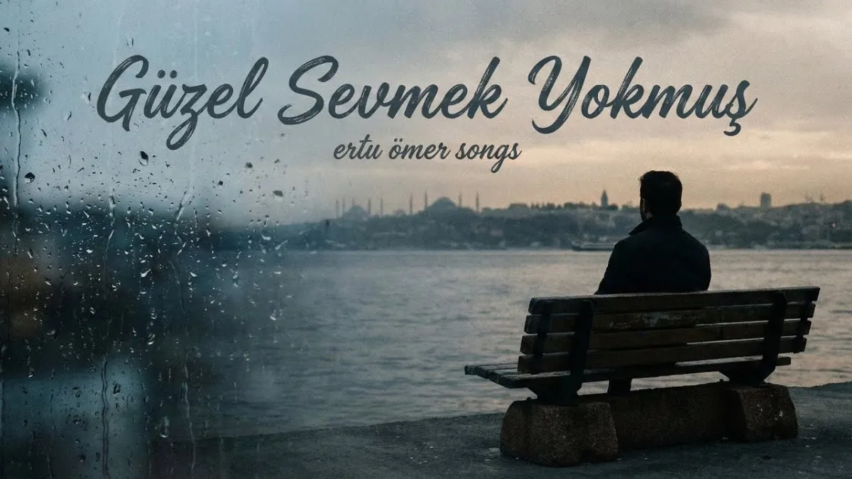 Güzel Sevmek Yokmuş ( Ertu Ömer Songs)