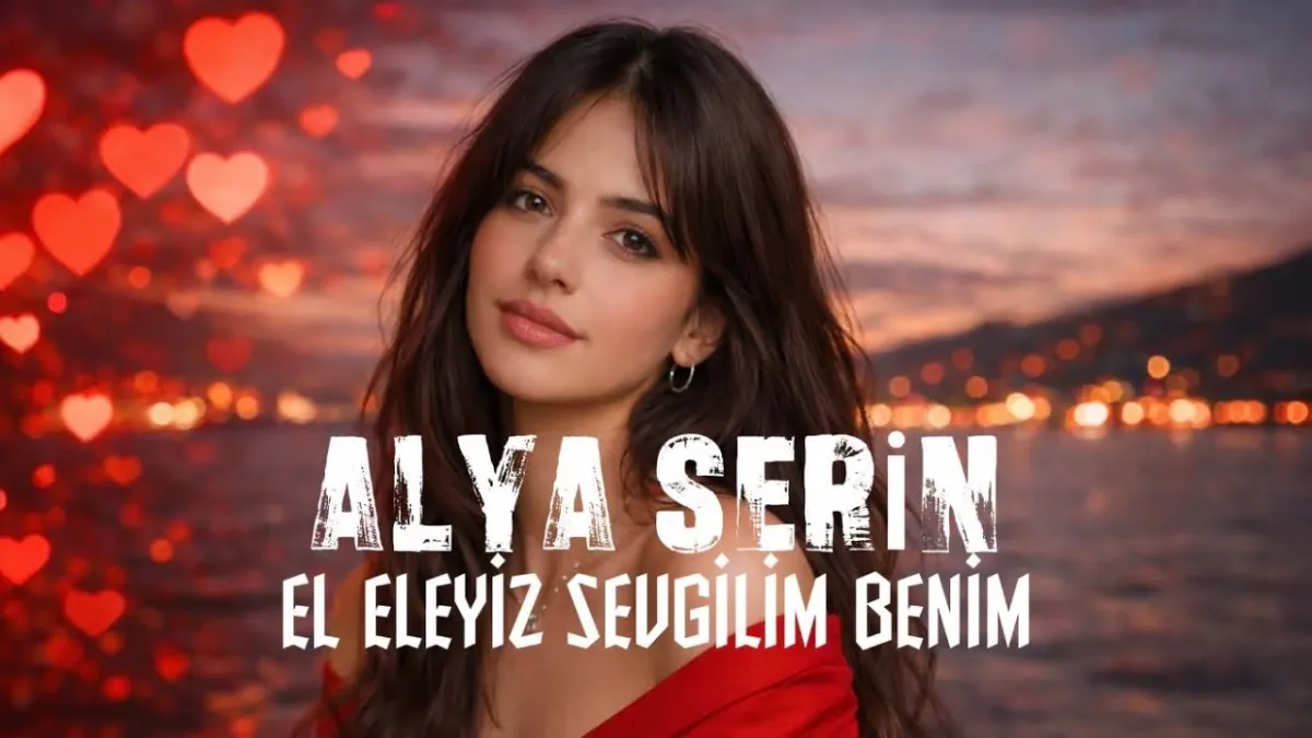 Alya Serin - El Eleyiz Sevgilim Benim | 2026’nın Vazgeçilmez Dans Müziği